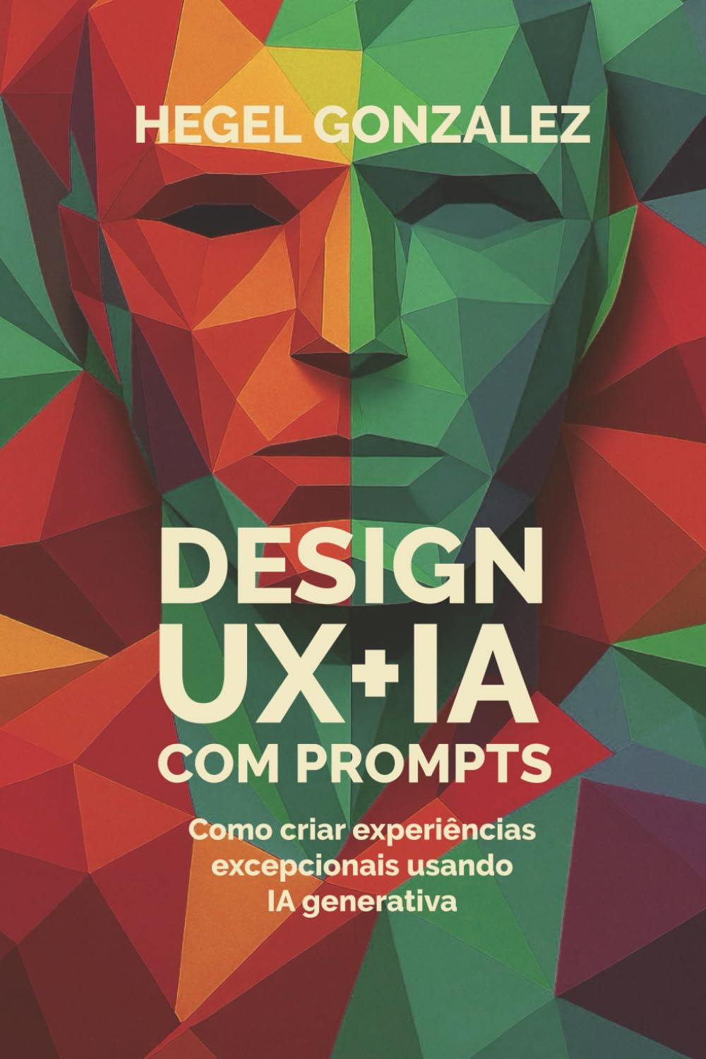 DESIGN UX+AI COM PROMPTS: Como criar experiências excepcionais usando IA generativa (Portuguese Edition)