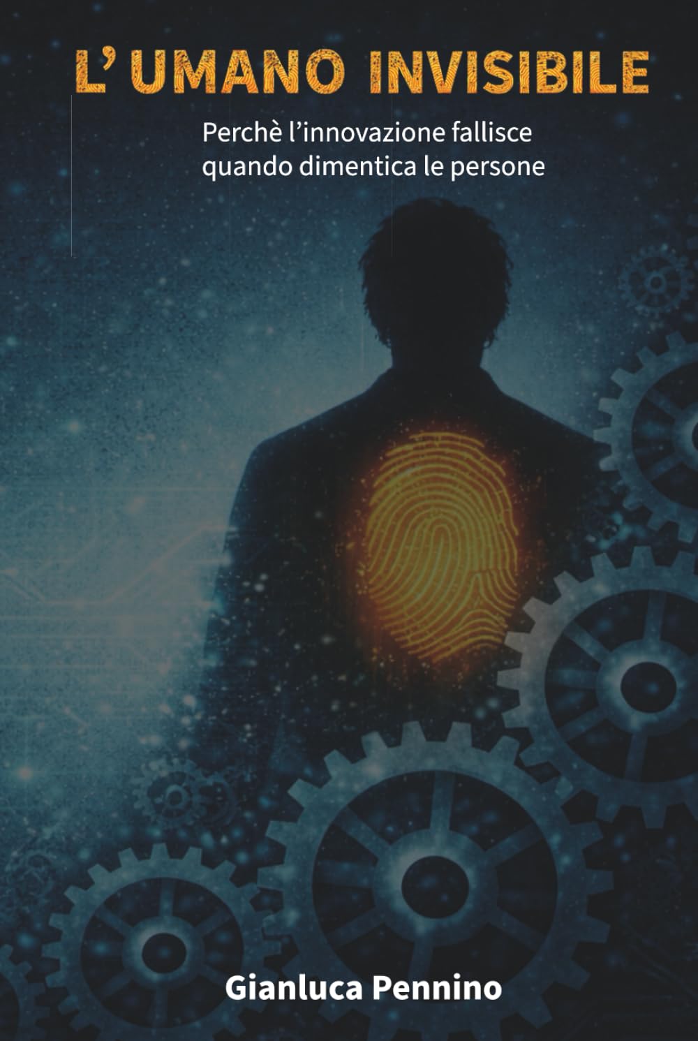 L'Umano Invisibile: Perché l'innovazione fallisce quando dimentica l'umano