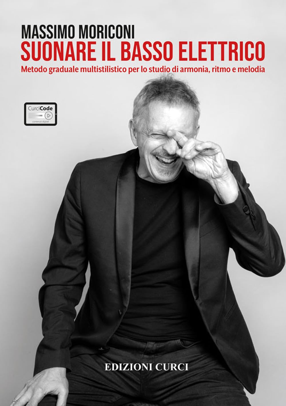 Suonare il basso elettrico Metodo graduale multistilistico per lo studio di armonia, ritmo e melodia. Con Contenuti extra online