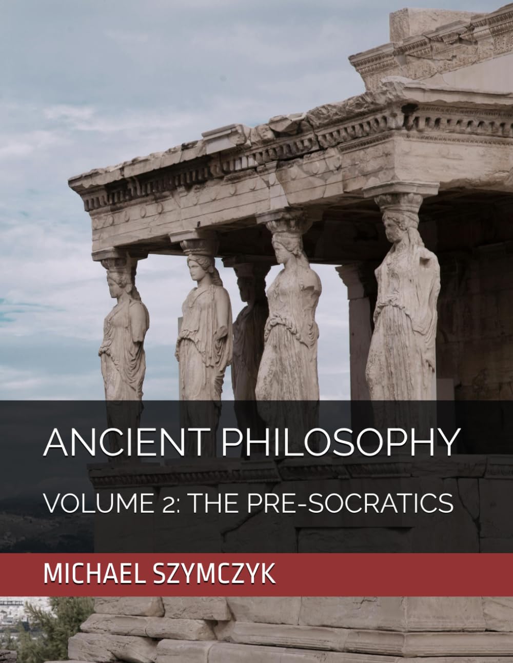 Ancient Philosophy: Volume 2: The Pre-Socratics