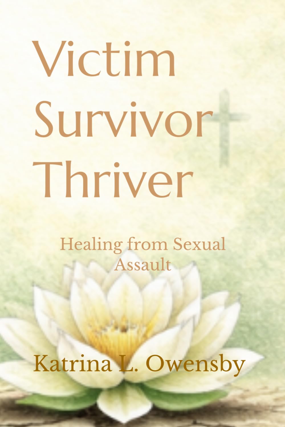 Victim Survivor Thriver: Healing from Sexual Assault