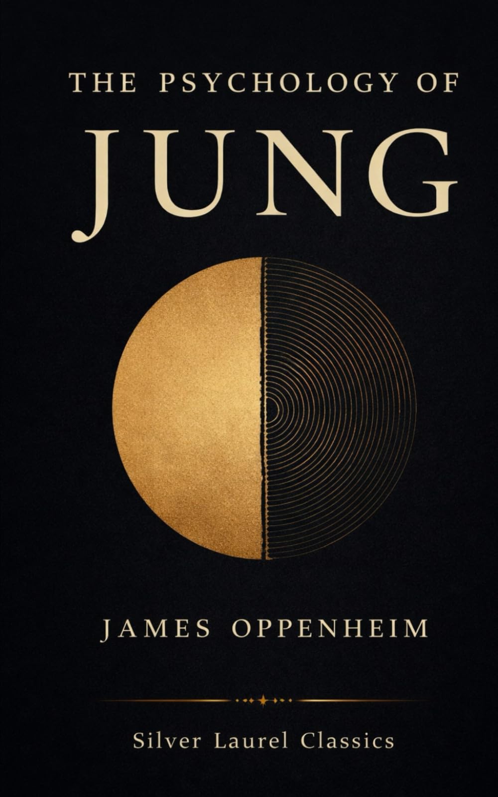 The Psychology of Jung: A Classic Introduction to Psychoanalysis, Personality Types, and the Unconscious