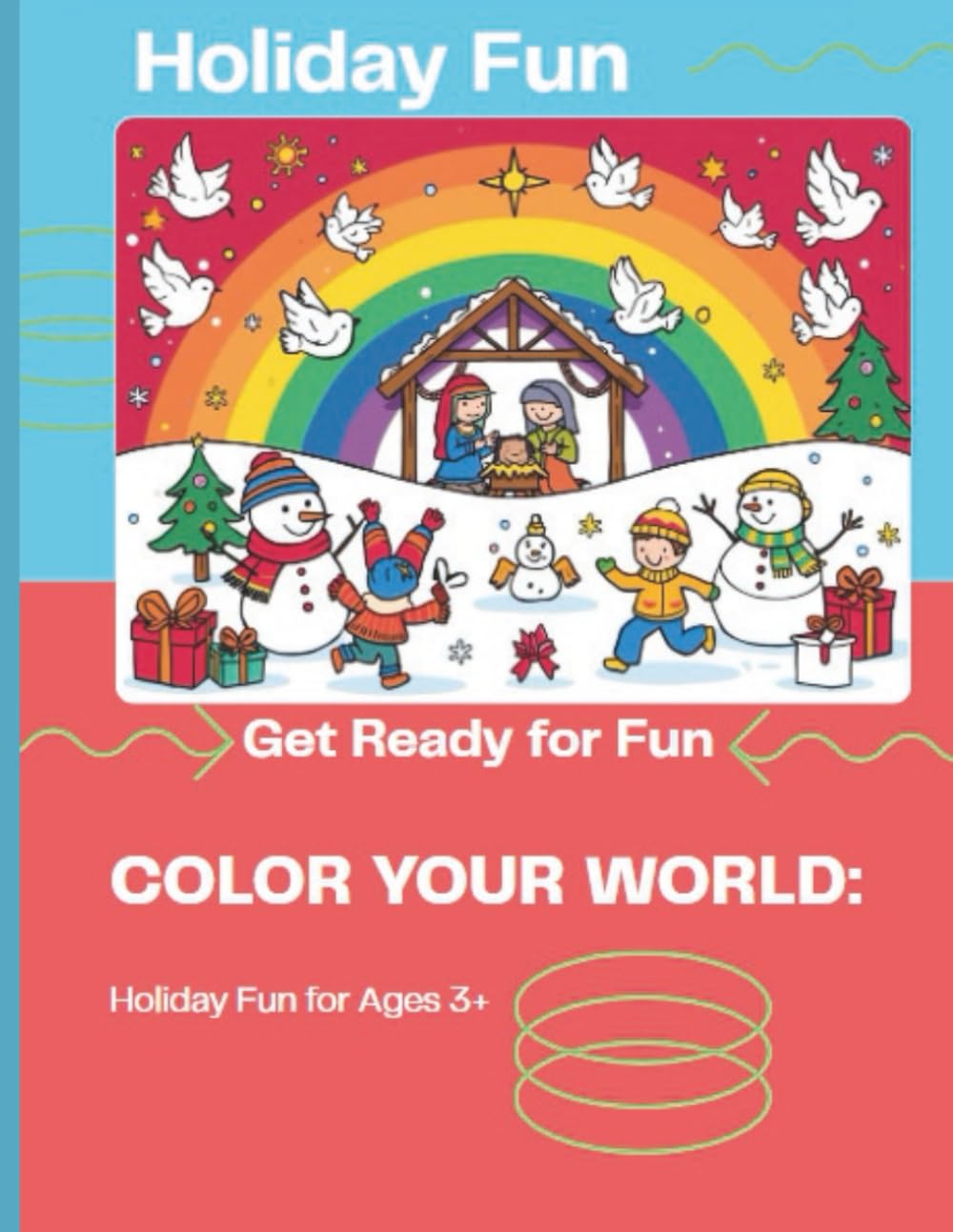 Color Your World: Holiday Fun: Christmas Coloring Book for Kids Ages 3+| Simple Designs, Nativity Scenes, Angels, Snowmen & Festive Friends (Color Your World — Coloring Book)