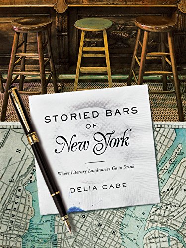 Storied Bars of New York: Where Literary Luminaries Go to Drink (English Edition)