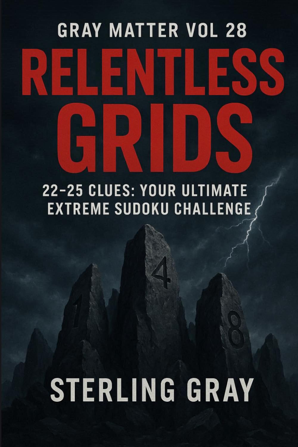 Gray Matter Vol28: Relentless Grids: 22-25 Clues: Your Ultimate Extreme Sudoku Challenge
