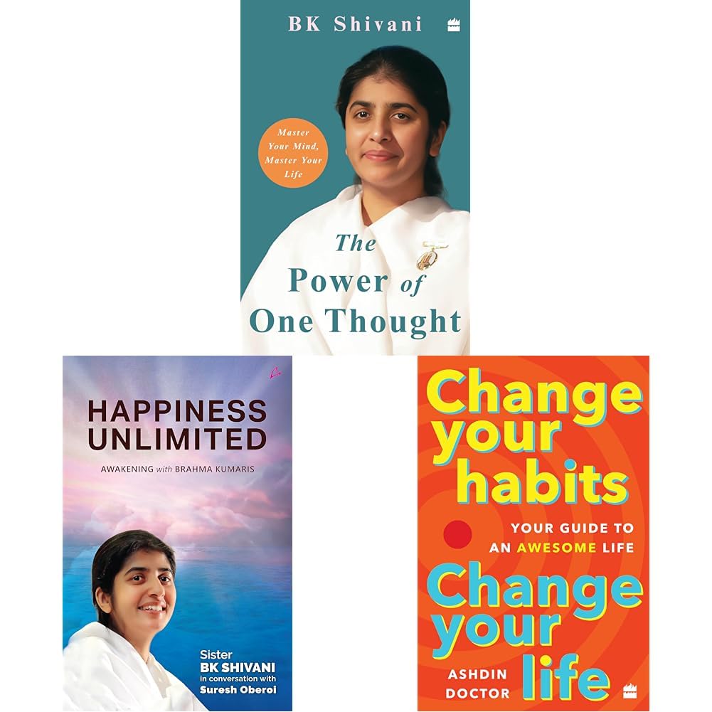 The Power of One Thought : Master Your Mind, Master Your Life & Happiness Unlimited : Awakening with the Brahma Kumaris & Change Your Habits, Change Your Life : Your Guide to an Awesome Life