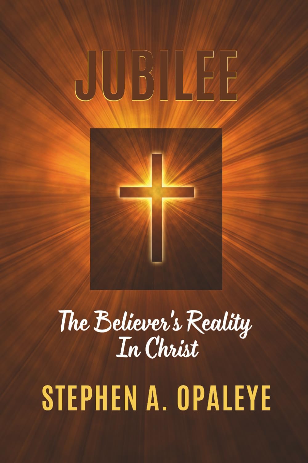 JUBILEE: The Believer's Reality in-Christ