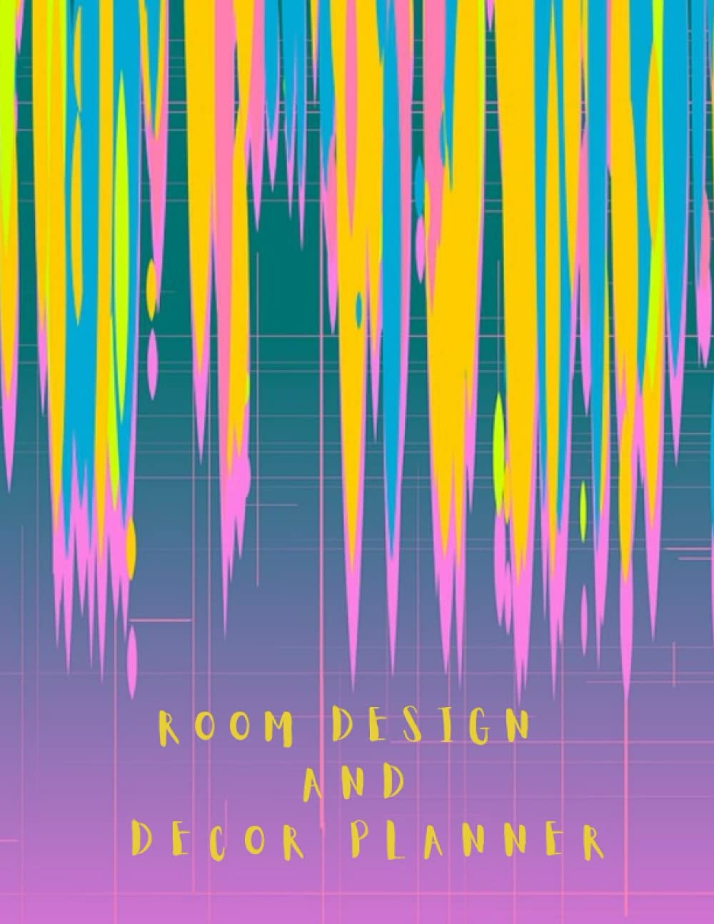 Room Design and Decor Planner: Notebook journal for home remodeling, renovation, decoration and interior design ideas