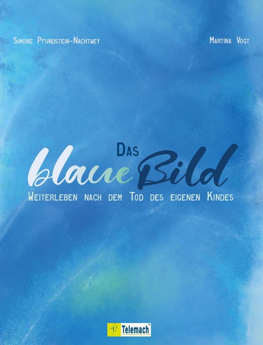 Das blaue Bild: Weiterleben nach dem Tod des eigenen Kindes