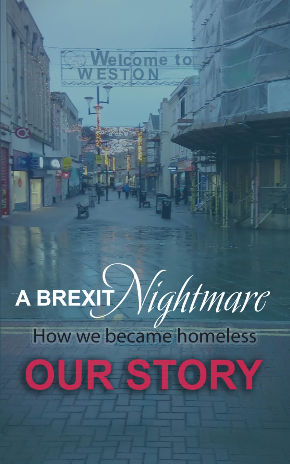 A Brexit Nightmare: How we became Homeless our Story