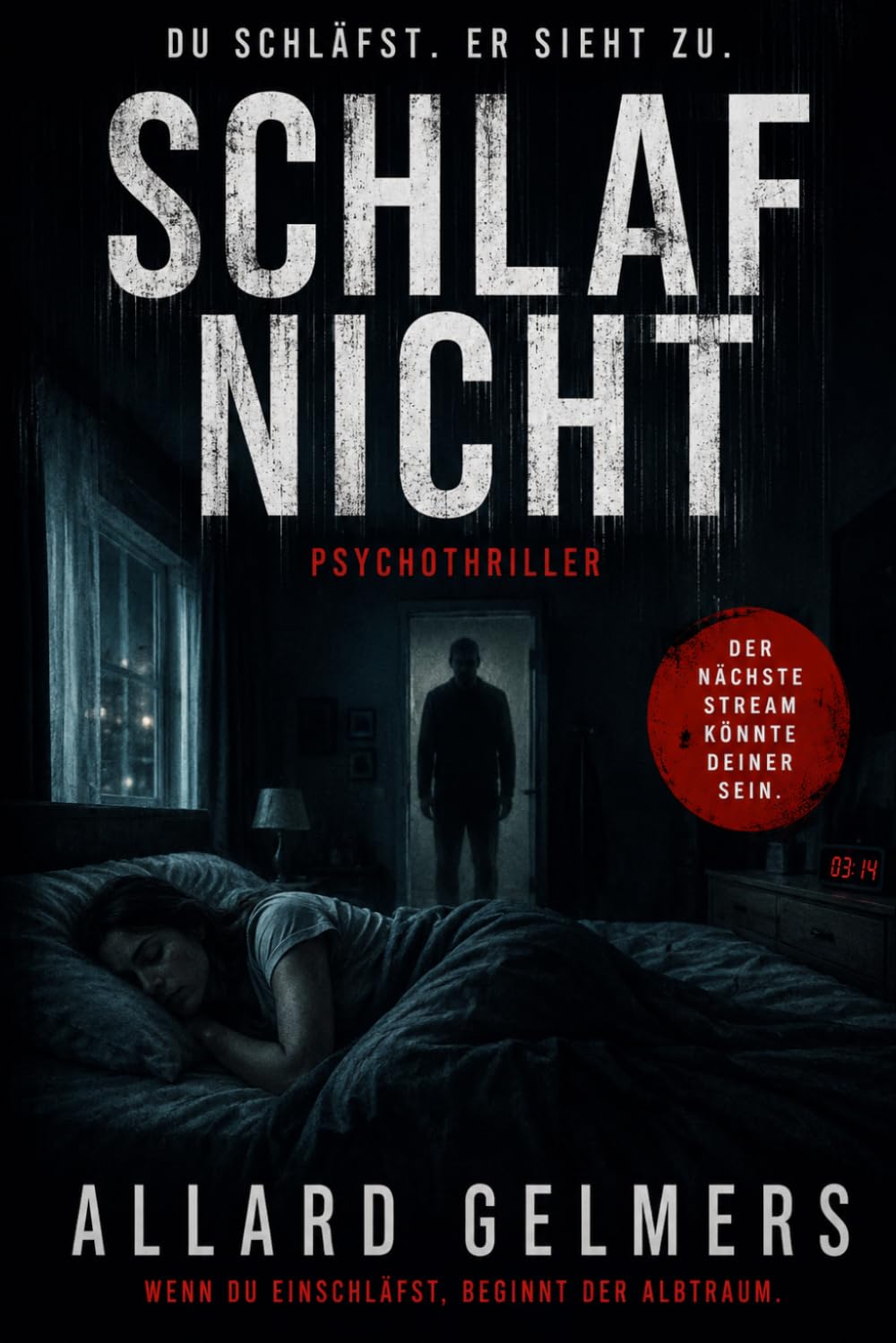 SCHLAF NICHT, ein psychothriller: Wenn du einschläfst, beginnt der Albtraum.