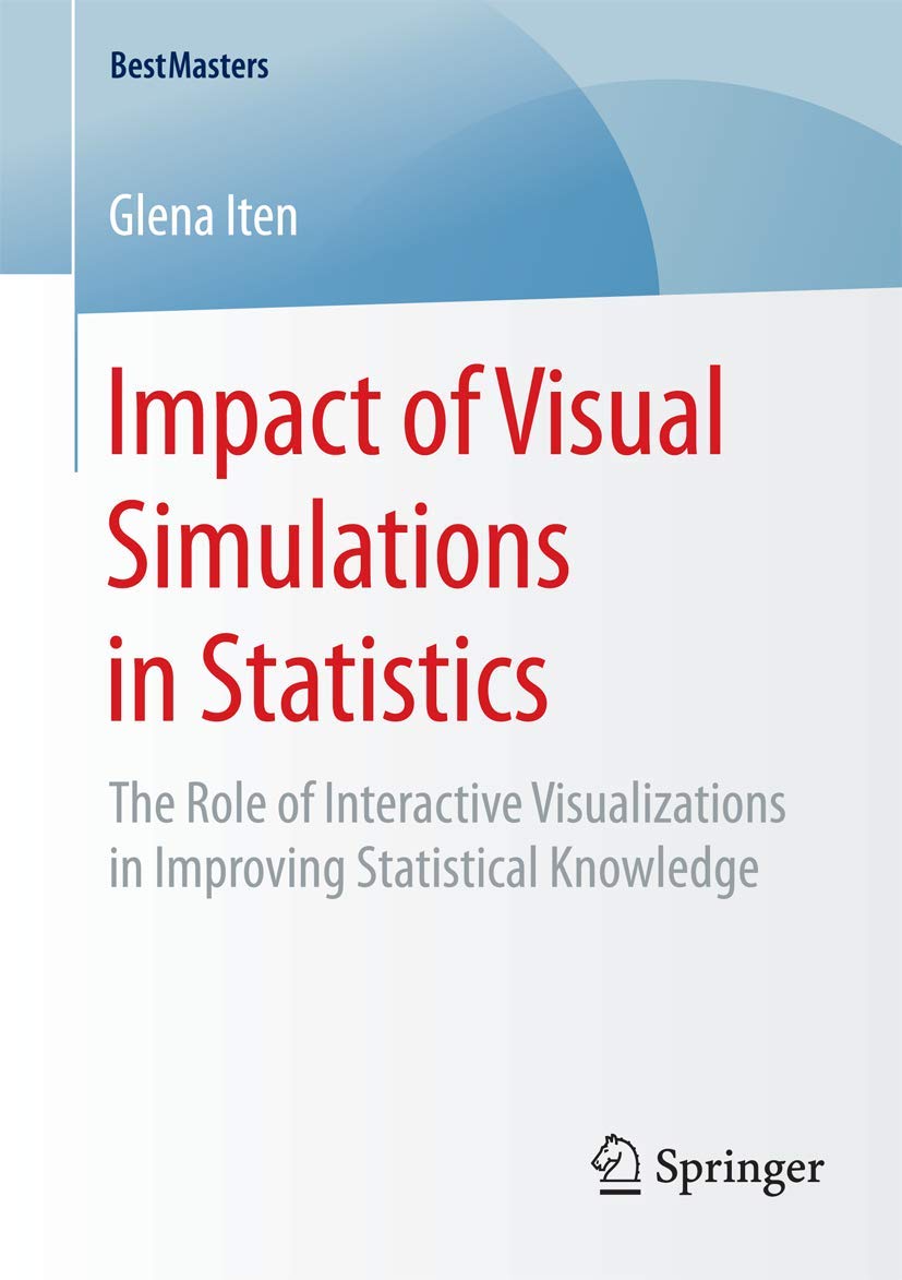Impact of Visual Simulations in Statistics: The Role of Interactive Visualizations in Improving Statistical Knowledge (BestMasters)