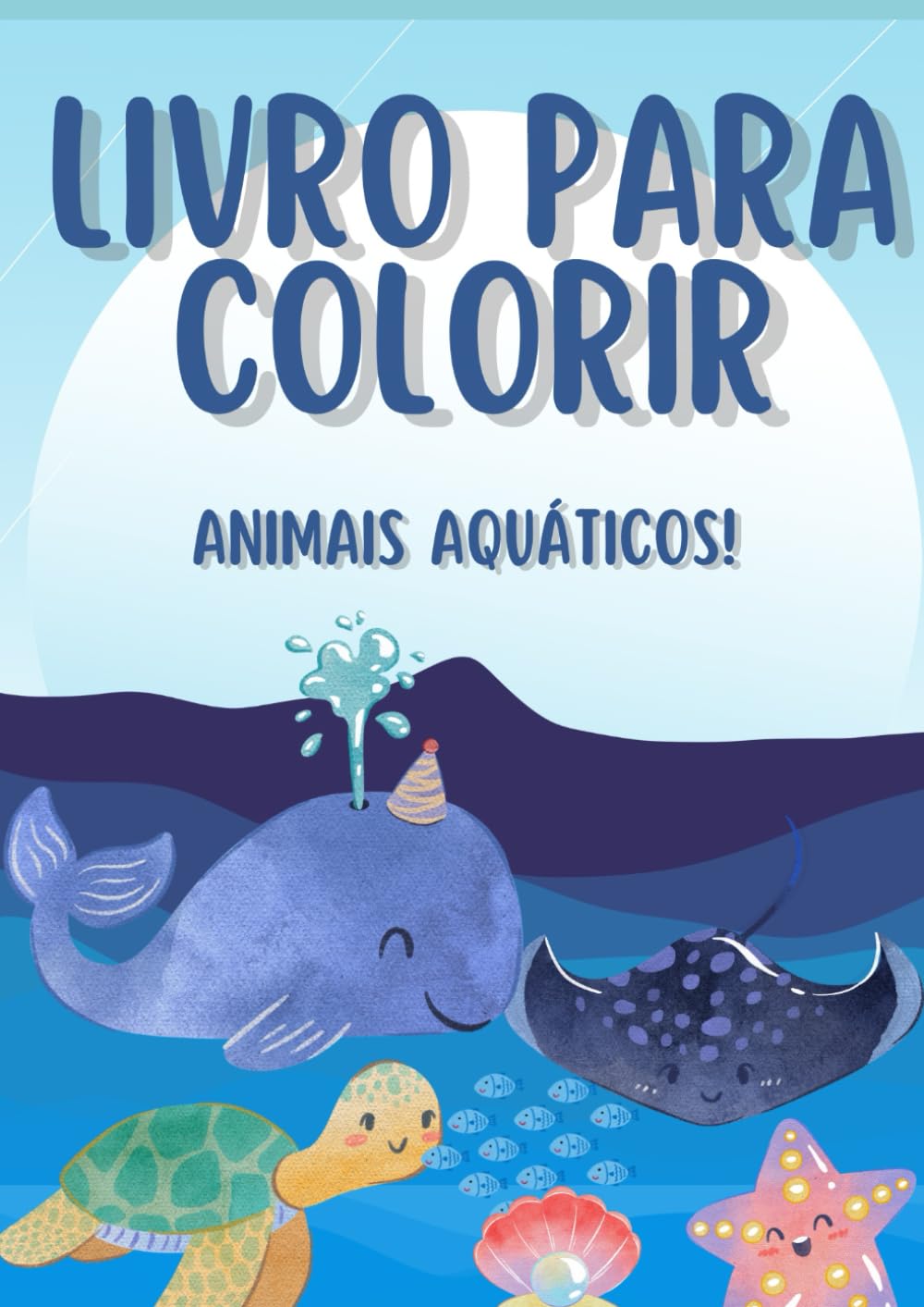 LIVRO PARA COLORIR - ANIMAIS AQUÁTICOS: Livro infantil com animais marinhos para pintar e se divertir.