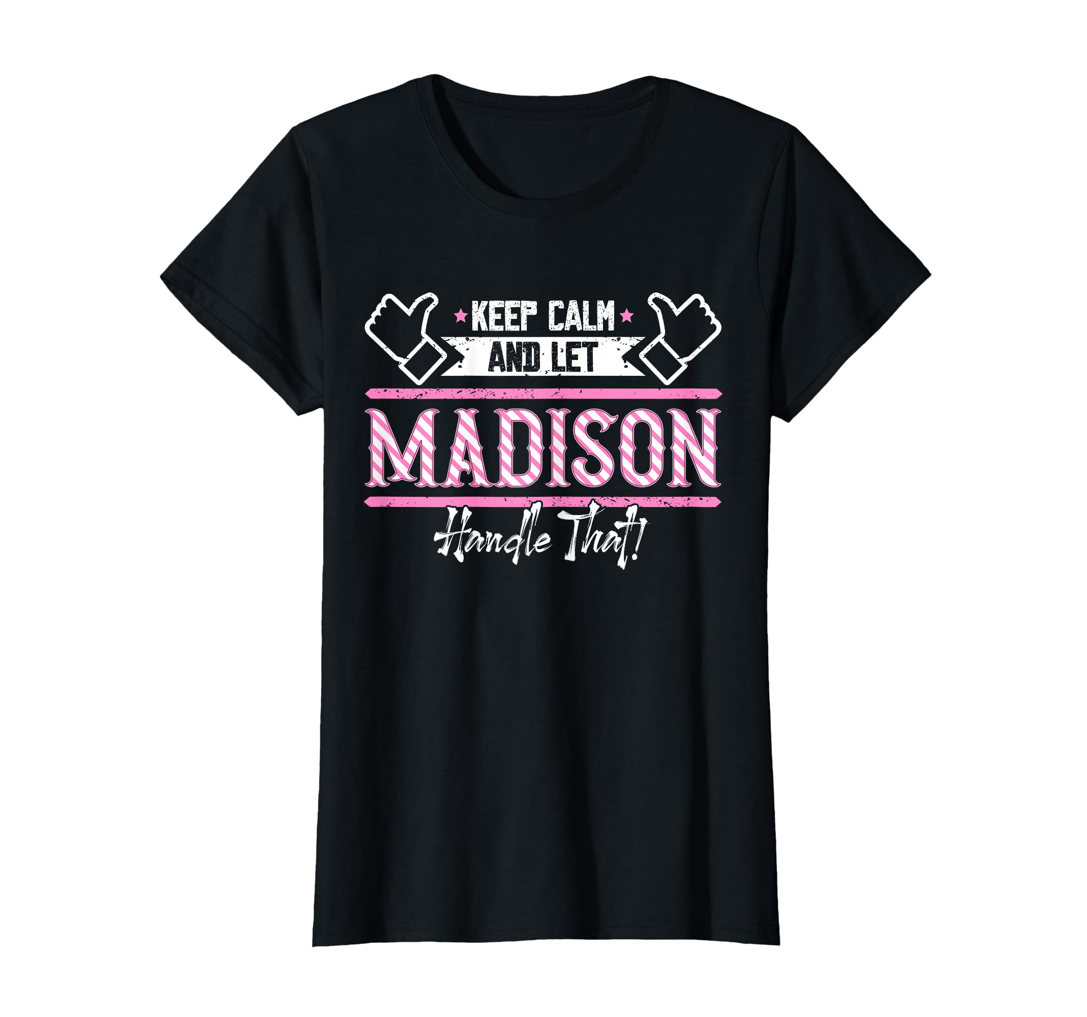 Madison | Keep Calm and let Madison Handle that T-Shirt