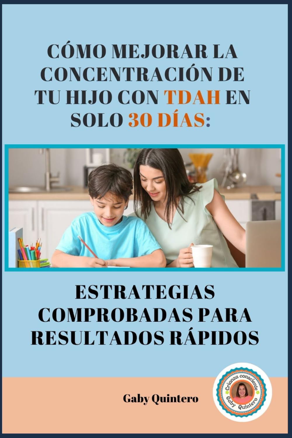 CÓMO MEJORAR LA CONCENTRACIÓN DE TU HIJO CON TDAH EN SOLO 30 DIAS: ESTRATEGIAS COMPROBADAS