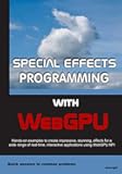 Special Effects Programming with WebGPU
