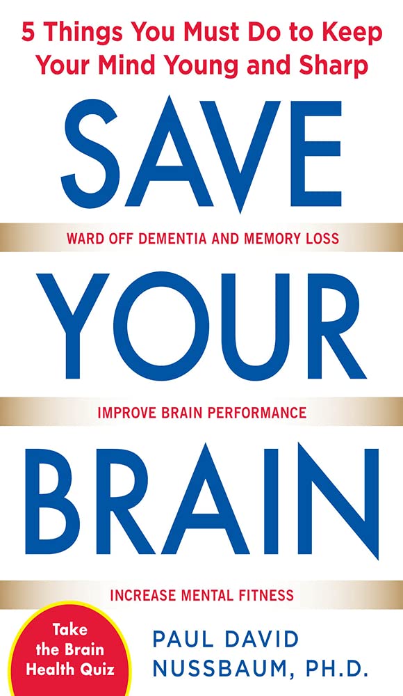 Buy Save Your Brain: The 5 Things You Must Do to Keep Your Mind Young and Sharp — BookShops.in
