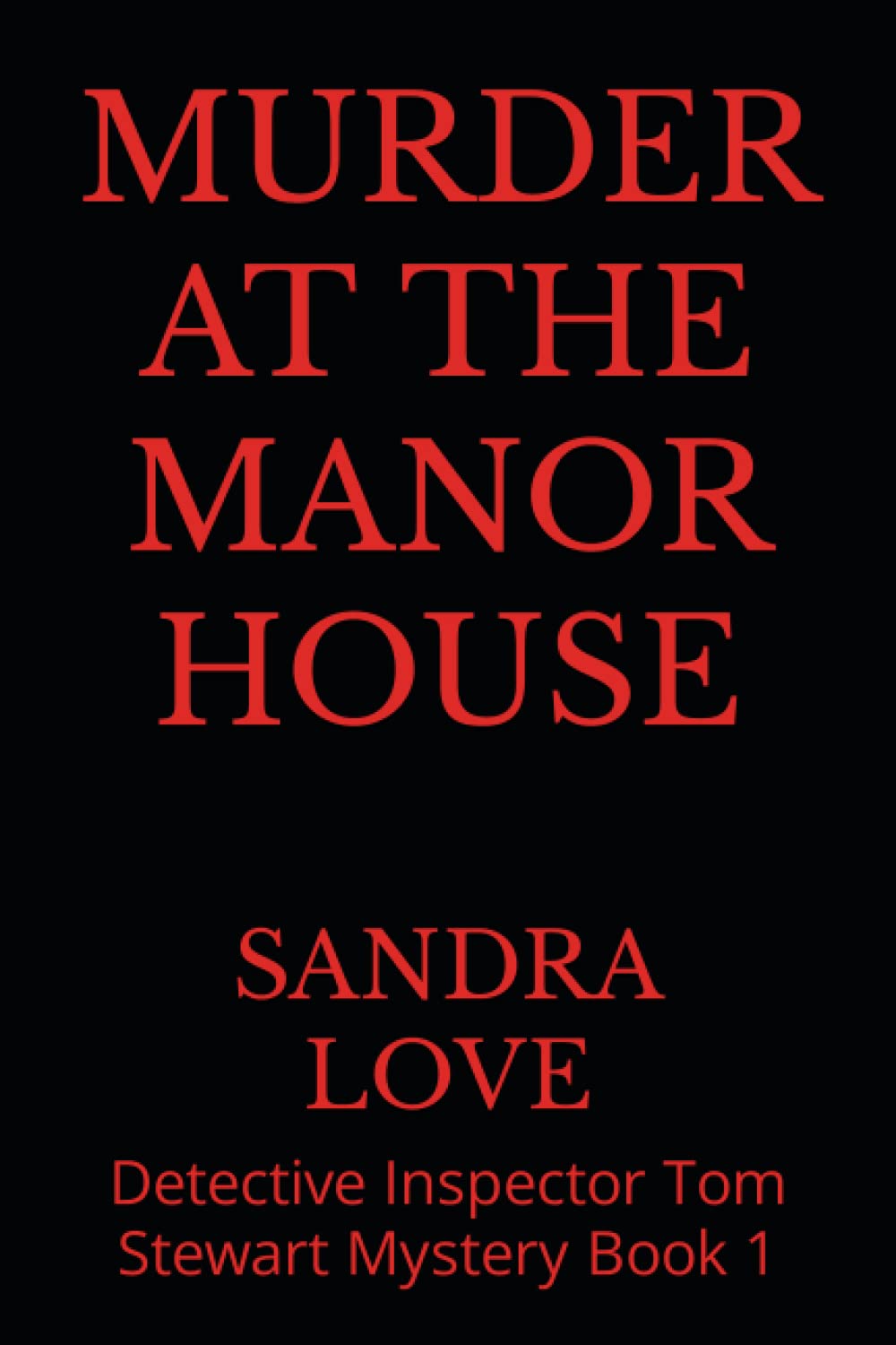 MURDER AT THE MANOR HOUSE: Detective Inspector Tom Stewart Mystery Book 1