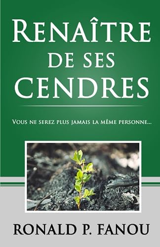 ses cendres: Vous ne serez plus jamais la même perso Renaître