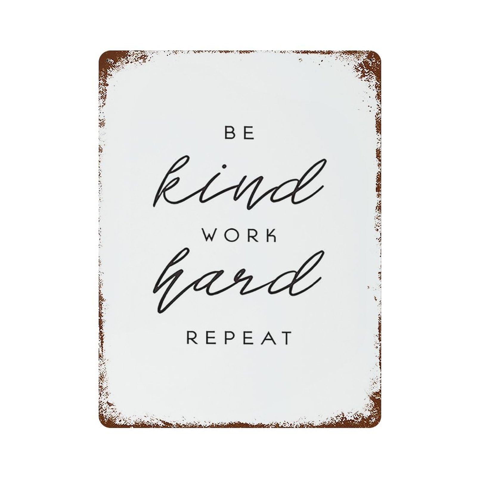 xiaoxiaoshen Quote Be Kind Work Hard Repeat Wall Decor Art Metal Tin Poster Modern Home Decor Art Home Bar Shop Decorations Vintage Sign 40x30cm