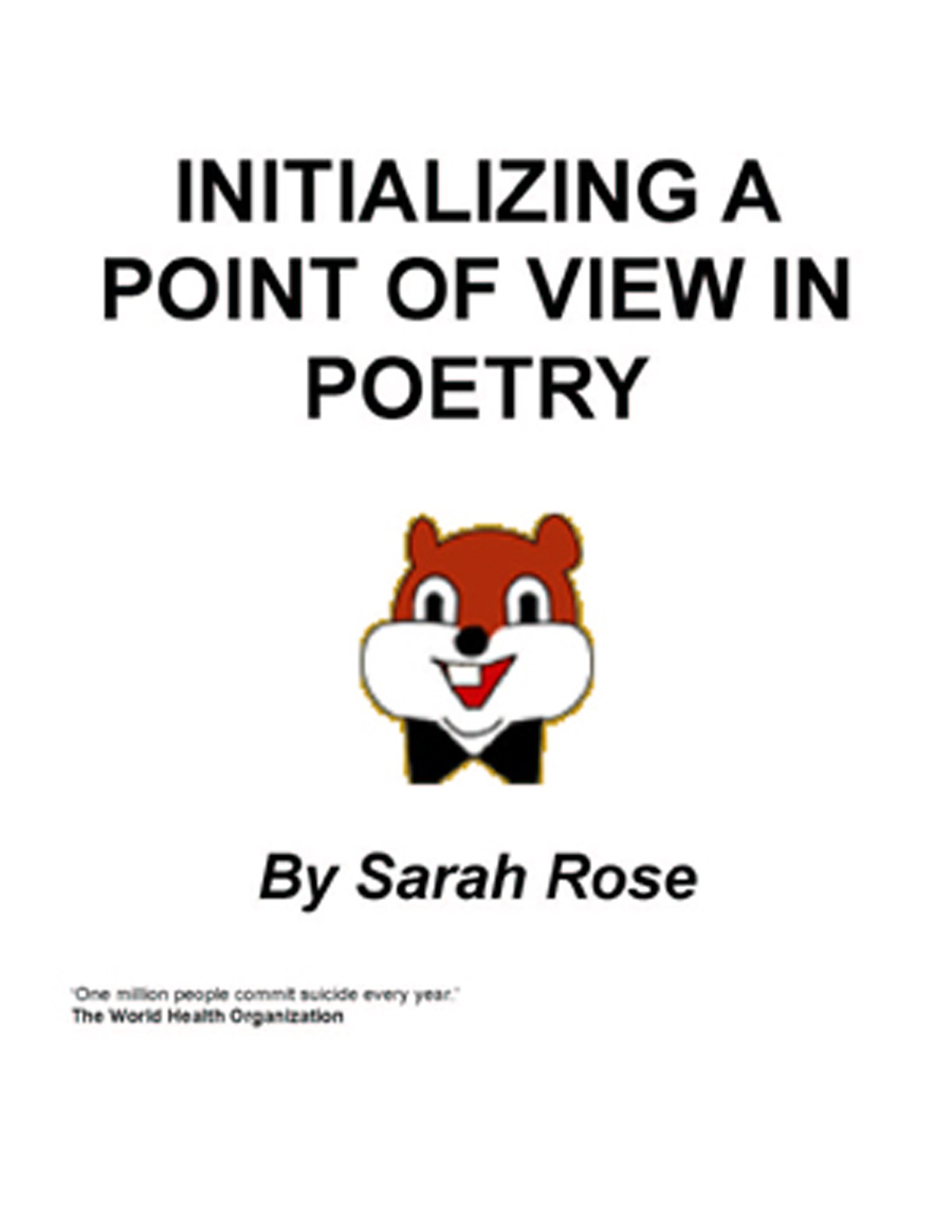Initializing a Point of View in Poetry : Poems, Pieces, Short Stories, and many other things…