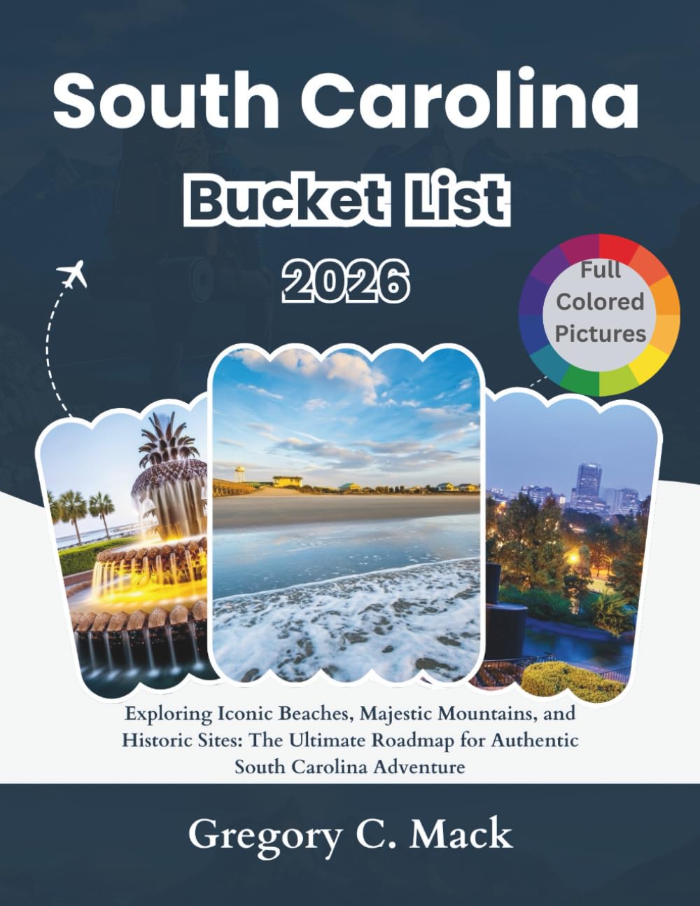 South Carolina Bucket List 2026: Exploring Iconic Beaches, Majestic Mountains, and Historic Sites: The Ultimate Roadmap for Authentic South Carolina Adventure