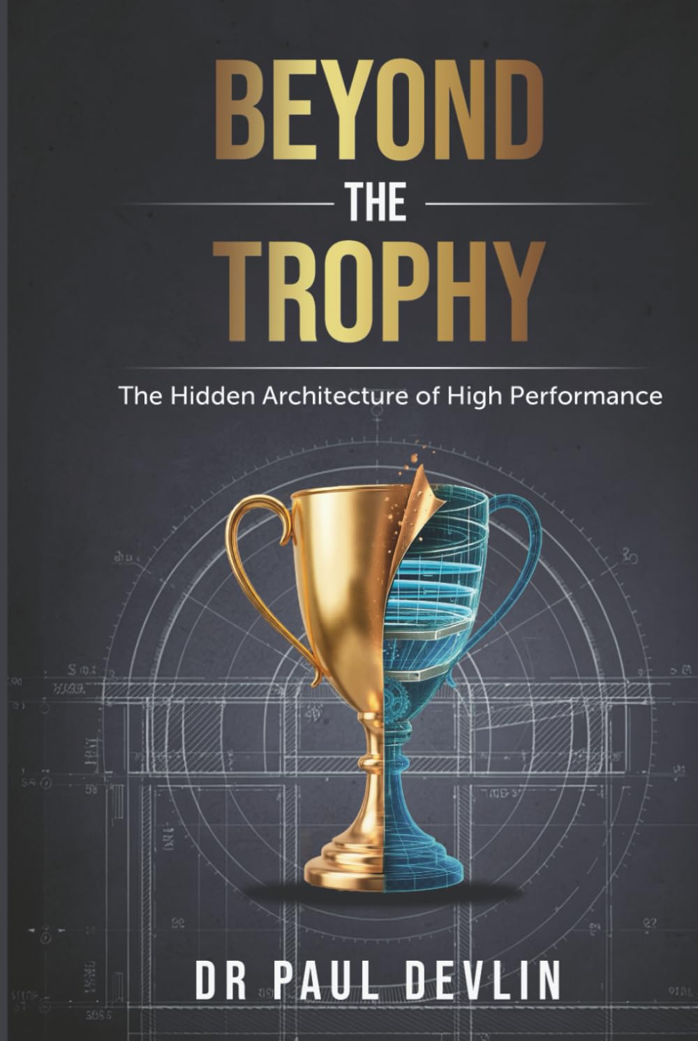 Beyond The Trophy: The Hidden Architecture of High Performance