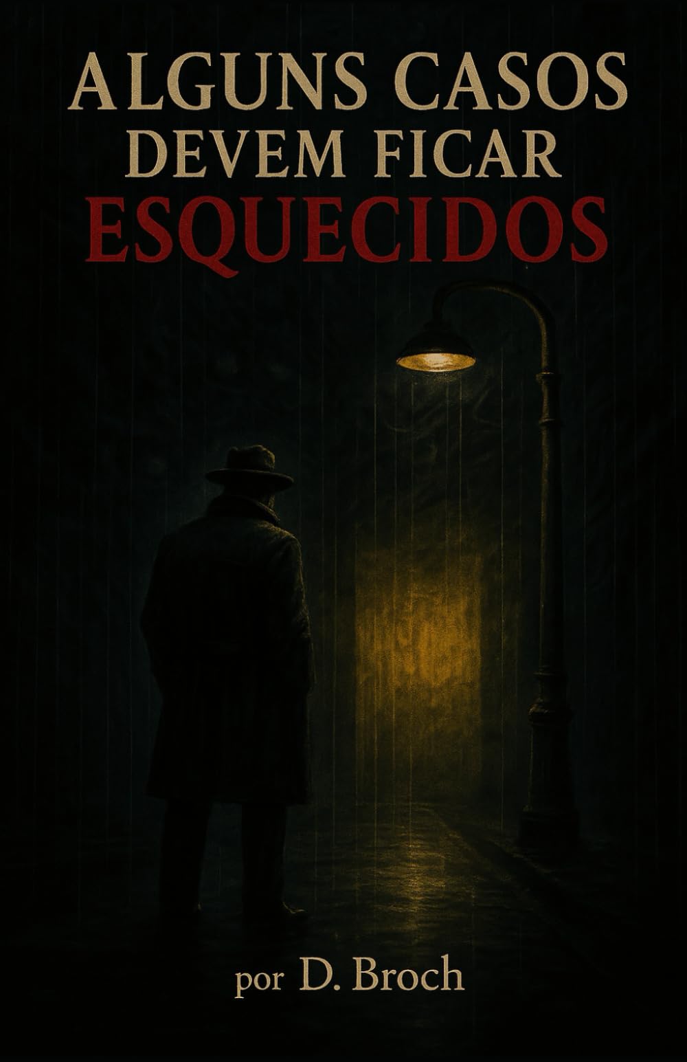 Alguns casos devem ficar esquecidos (Portuguese Edition)