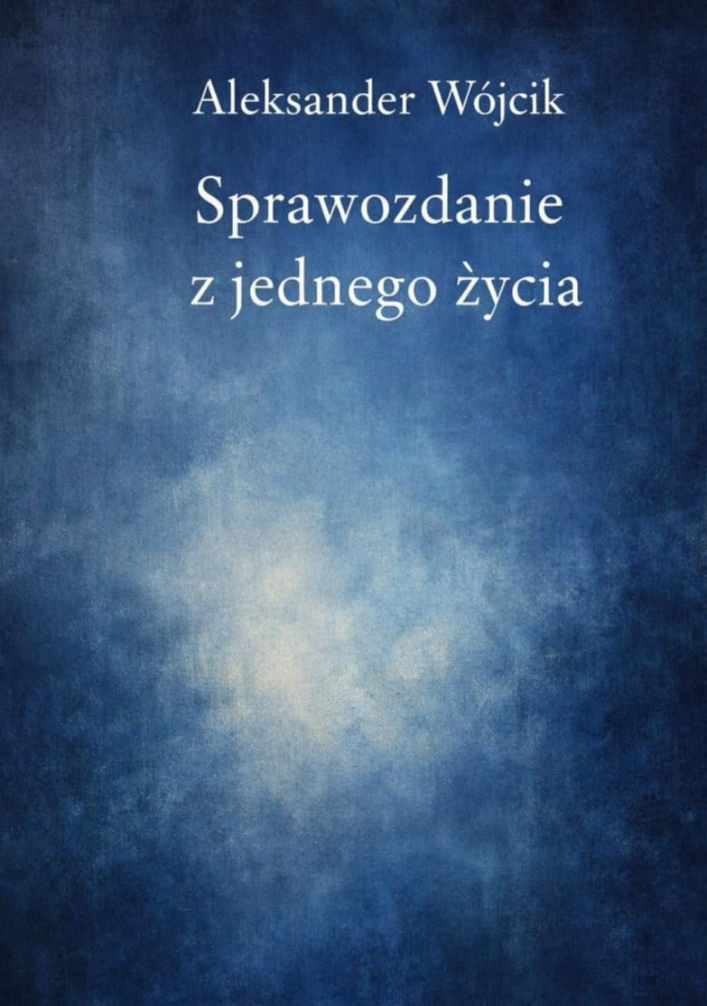 Sprawozdanie z jednego życia