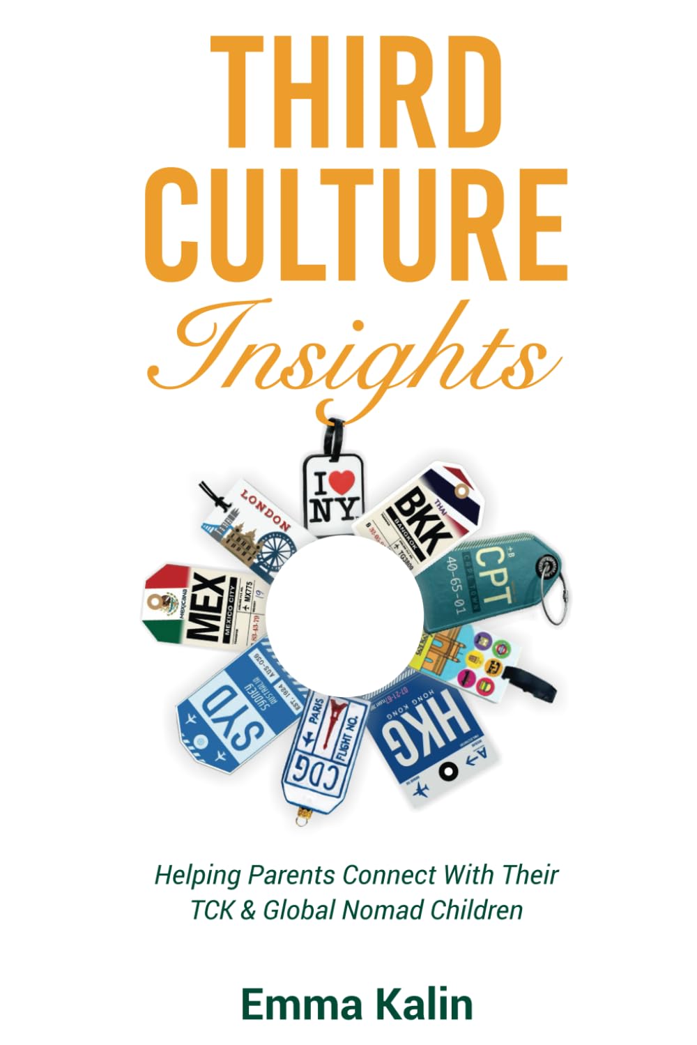 Third Culture Insights: Helping Parents Connect with Their TCK & Global Nomad Children