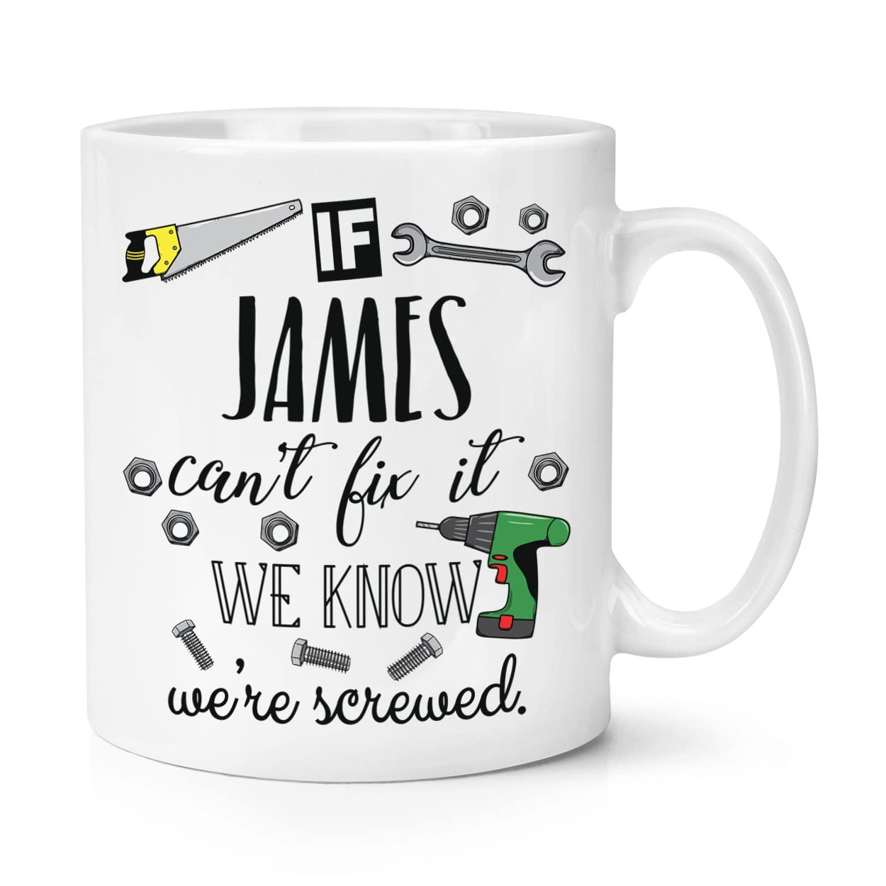 Personalised If Name Can't Fix It We Know We're Screwed 10oz Mug Cup Builder Plumber Electrician Carpenter DIY Handyman Dad Grandad
