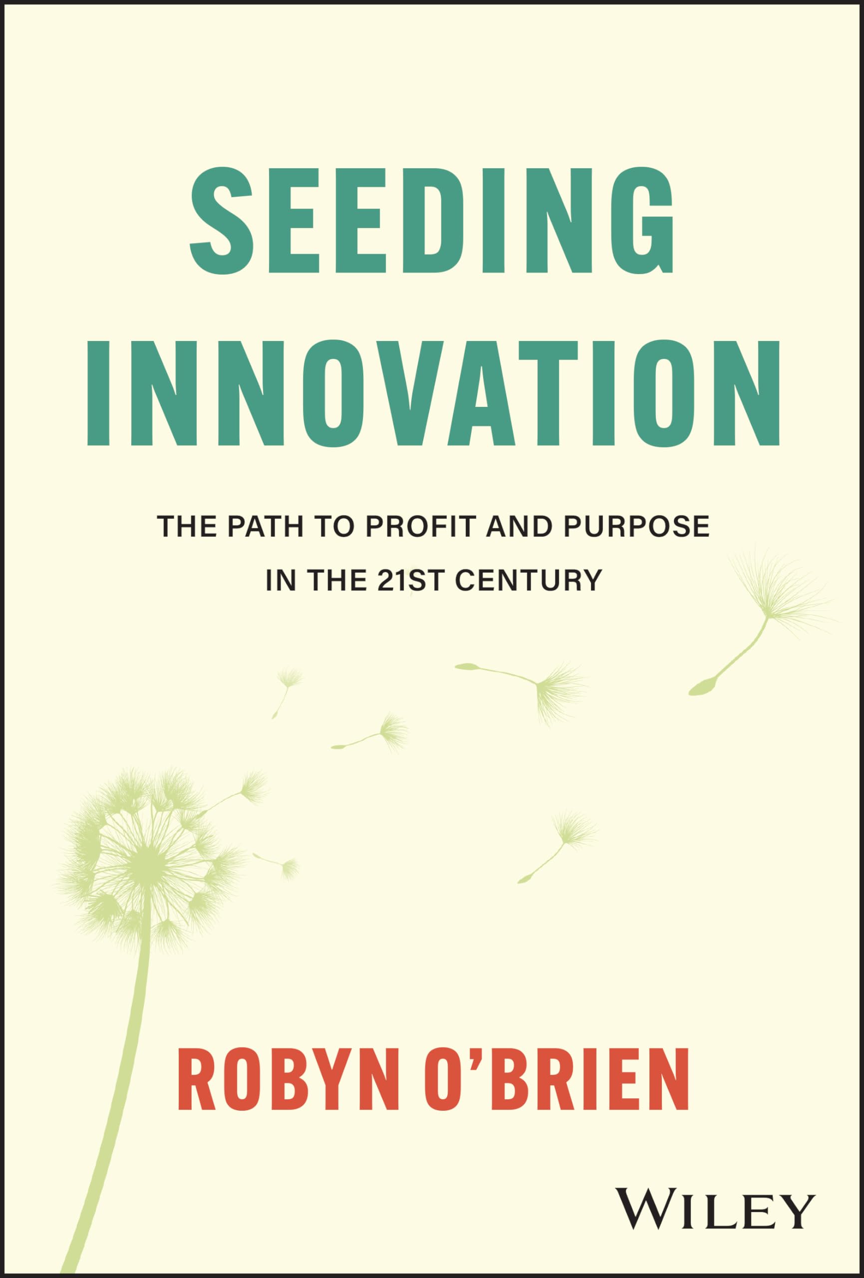 Seeding Innovation: The Path to Profit and Purpose in the 21st Century