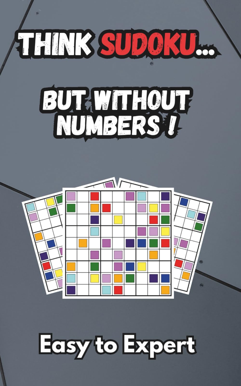 Think Sudoku... but without numbers: 200 Color Sudoku Puzzles | Visual Logic Challenge for Adults & Teens | Large Print Pocket Book | Bonus Grids + Online Solutions Included