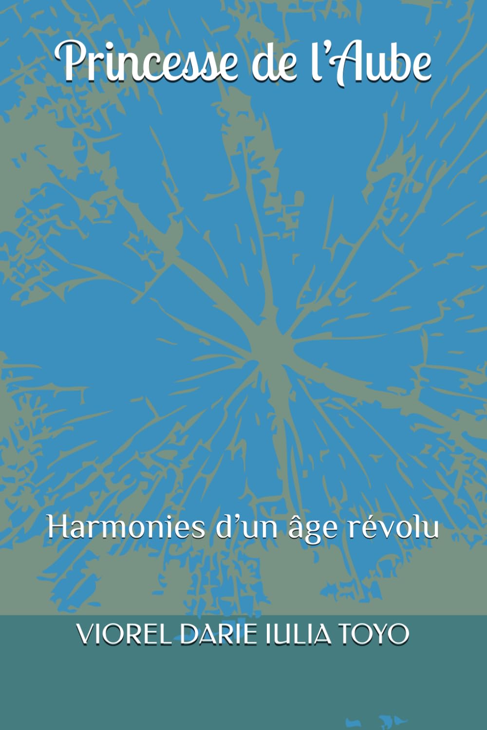 Princesse de l’Aube: Harmonies d’un âge révolu (Princesses des contes de fées)