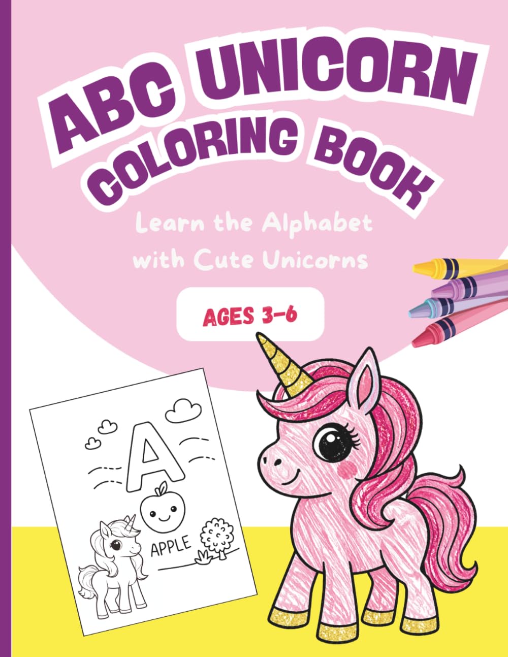 ABC Unicorn Coloring Book: Learn the Alphabet with Cute Unicorns – Ages 3-6