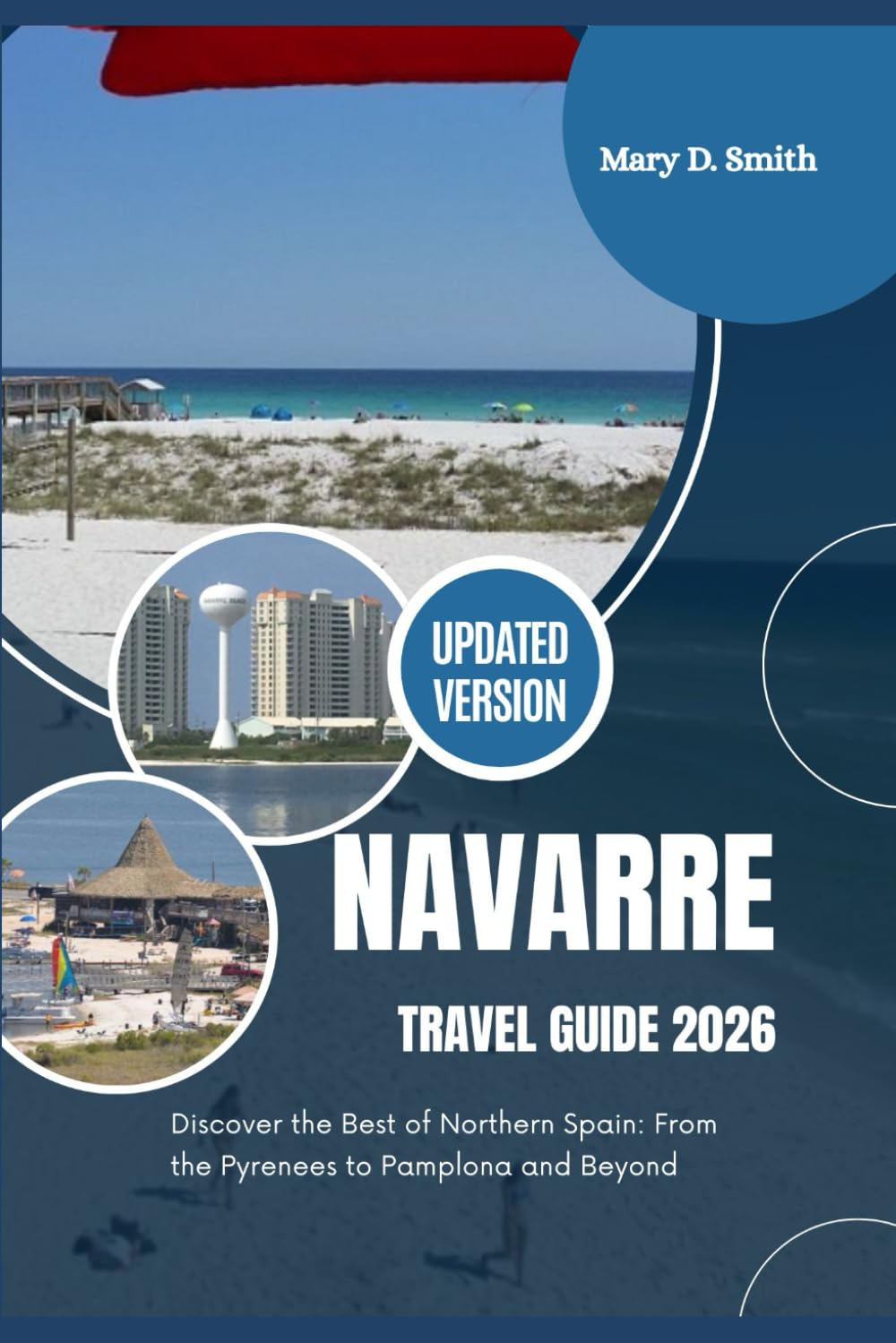 Navarre Travel Guide 2026: Discover the Best of Northern Spain: From the Pyrenees to Pamplona and Beyond