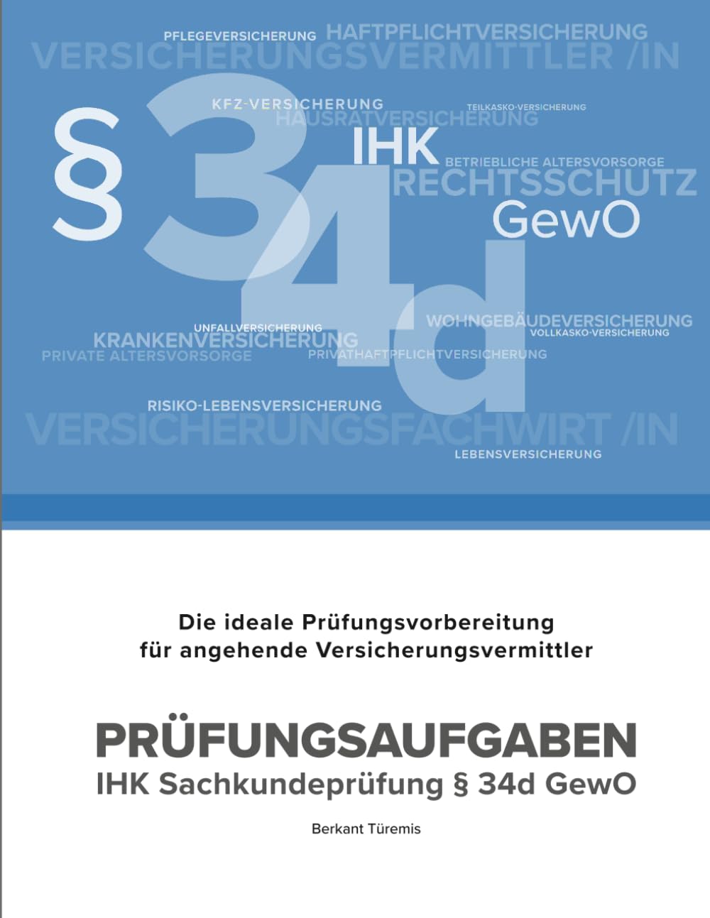 IHK Sachkunde Versicherungsvermittler §34 d GewO: Vorbereitung Prüfungsaufgaben IHK Sachkundeprüfung §34 d GewO