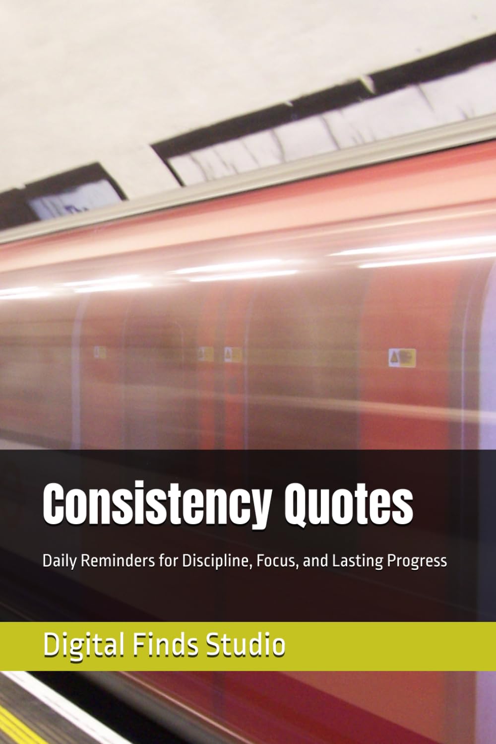 Consistency Quotes: Daily Reminders for Discipline, Focus, and Lasting Progress