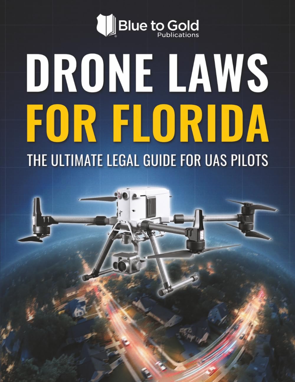 Drone Laws for Florida: The Ultimate Legal Guide for UAS Pilots