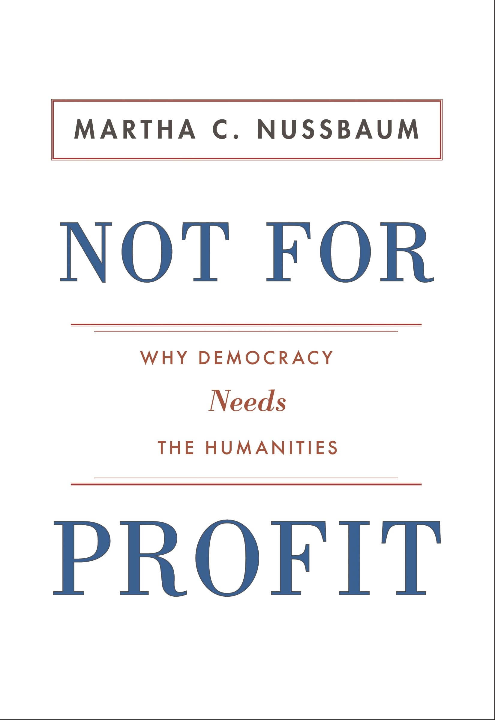 Buy Not for Profit: Why Democracy Needs the Humanities (The Public Square) — BookShops.in