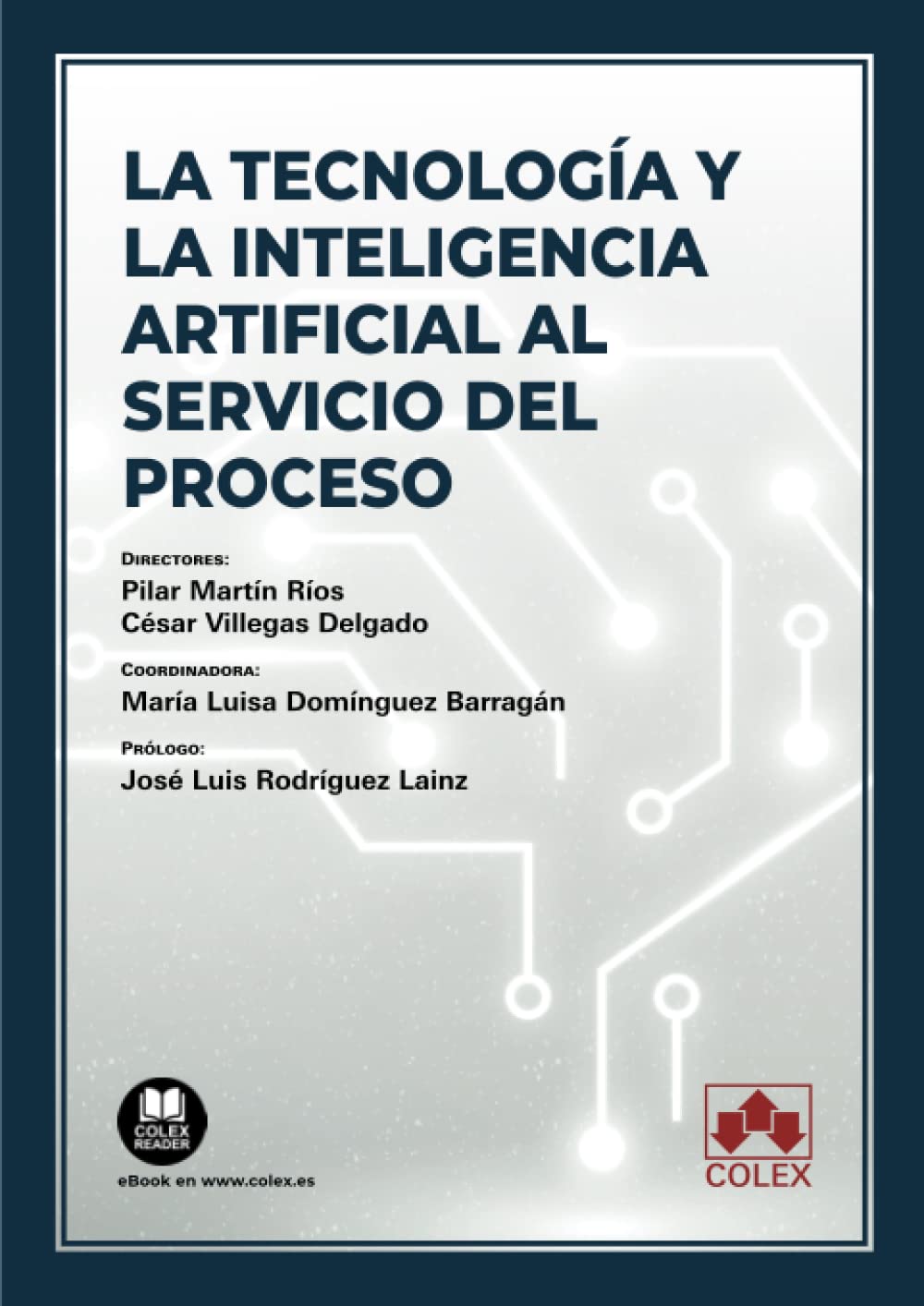 Libro: La tecnología y la inteligencia artificial al servicio del proceso: 1 (Monografía) 2 Libro: La TecnologÍA Y La Inteligencia Artificial Al Servicio Del Proceso: 1 (MonografÍA)