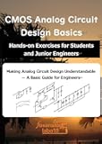 CMOS Analog Circuit Design Basics: Hands-on Exercises for Students and Junior Engineers