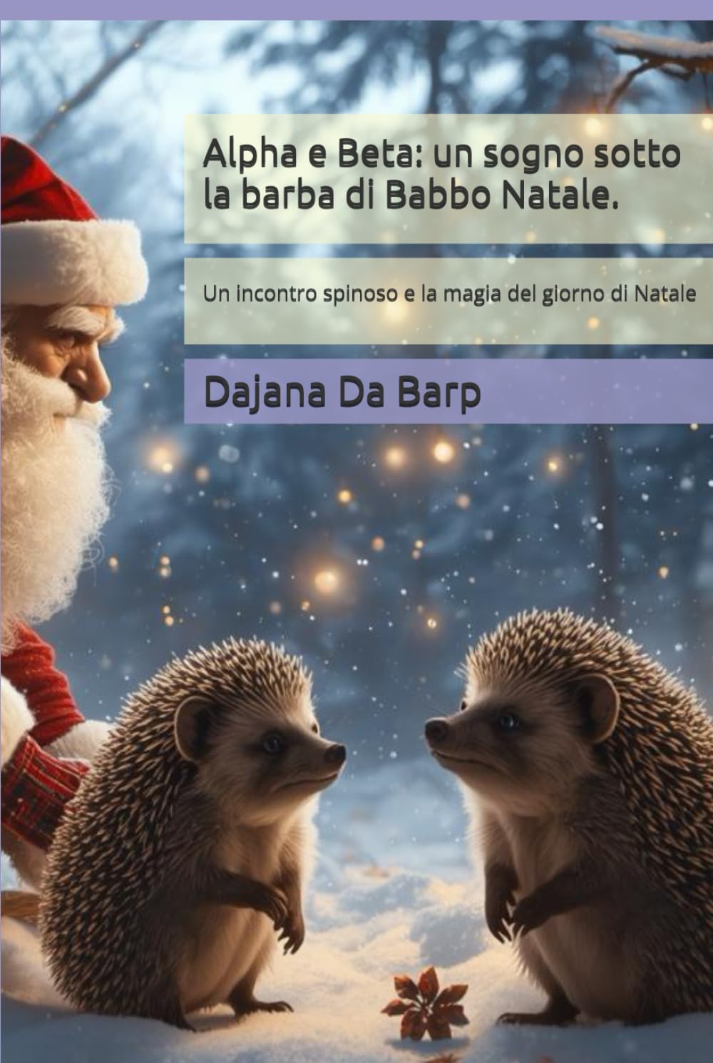 Alpha e Beta: un sogno sotto la barba di Babbo Natale.: Un incontro spinoso e la magia del giorno di Natale.