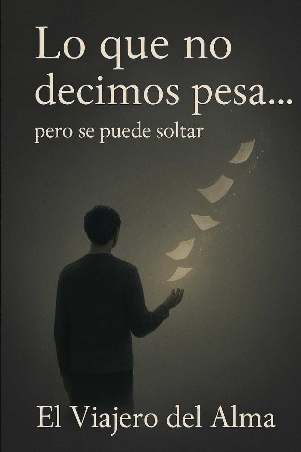 Lo que no decimos pesa… pero se puede soltar