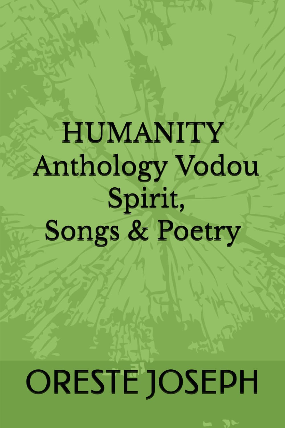 Humanity: Anthology Vodou, Spirit, Songs and Poetry