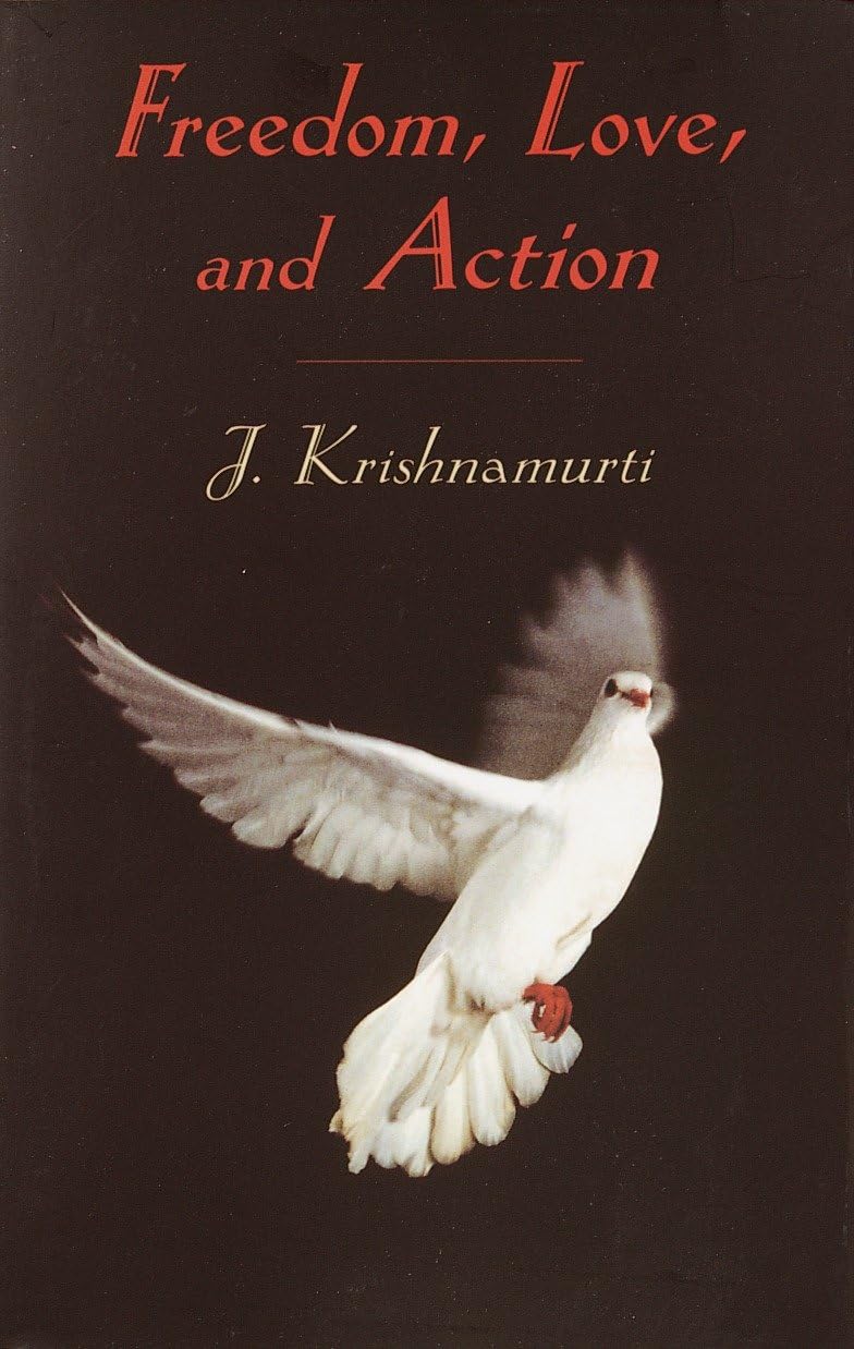 Jiddu Krishnamurti - Book: Freedom, Love and Action