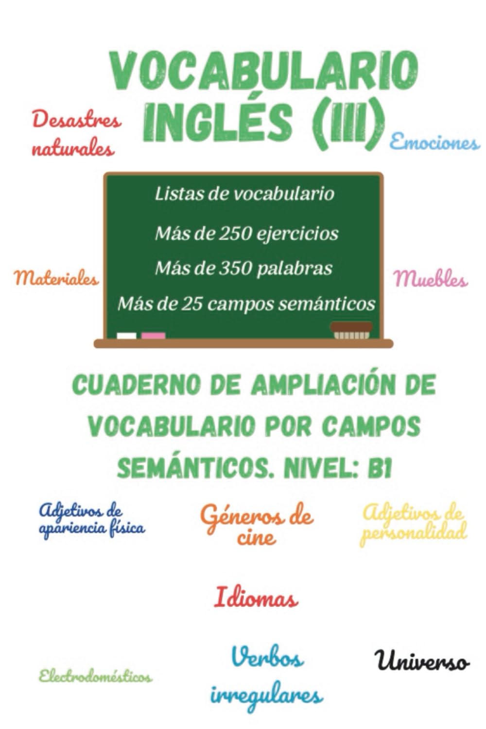 Vocabulario inglés (III): Cuaderno de ampliación de vocabulario por campos semánticos. Nivel: B1