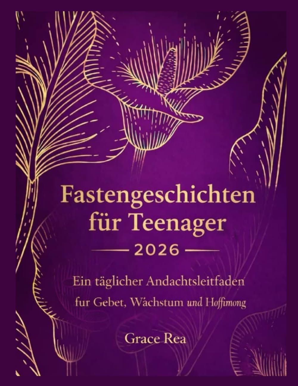 Fastengeschichten für Teenager 2026: Ein täglicher Andachtsleitfaden für Gebet, Wachstum und Hoffnung