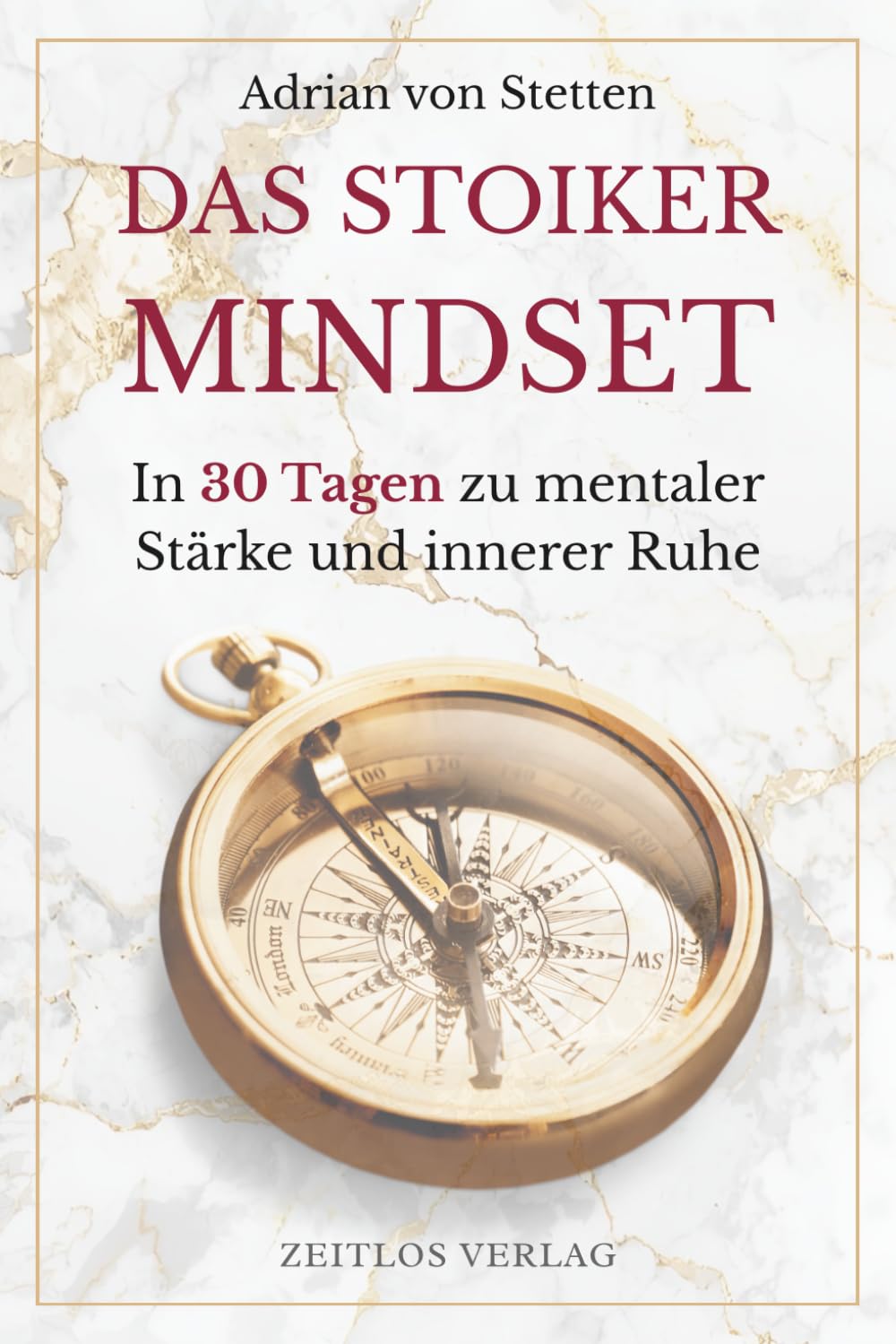 Das Stoiker Mindset: In 30 Tagen zu mentaler Stärke und innerer Ruhe (Das Stoiker-Prinzip) (German Edition)