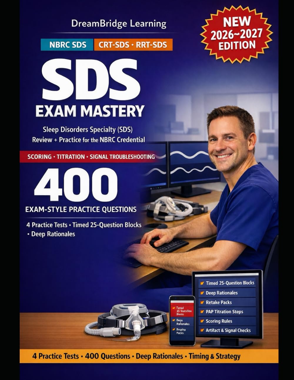 NBRC SLEEP DISORDERS SPECIALTY (SDS) EXAM MASTERY: COMPREHENSIVE REVIEW AND PRACTICE FOR THE CRT-SDS AND RRT-SDS CREDENTIALS